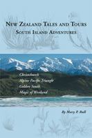 New Zealand Tales and Tours: South Island Adventures 1412008638 Book Cover
