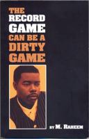 The Record Game Can Be A Dirty Game 0971983100 Book Cover