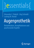 Augenprothetik: Rehabilitation, Komplikationen und psychosoziale Aspekte (essentials) (German Edition) 3662729806 Book Cover