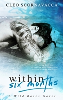 Within Six Months (A Wild Roses Novel Book 1) 0692193472 Book Cover