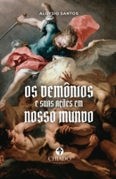 Os Demônios e suas ações em nosso mundo 9895267622 Book Cover