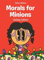 Morals for Minions: Holiday Edition B0CTRP2VCK Book Cover