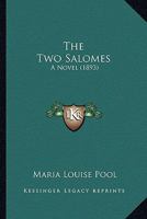 The Two Salomes: A Novel 0548568863 Book Cover