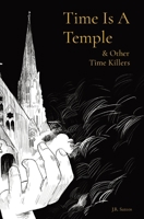 Time Is A Temple: & Other Time Killers 9893339774 Book Cover