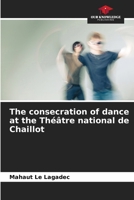 The consecration of dance at the Théâtre national de Chaillot 6205857790 Book Cover