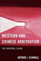 Western and Chinese Arbitration: The Arbitral Chain 0761840060 Book Cover
