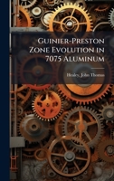 Guinier-Preston Zone Evolution in 7075 Aluminum B0FJPCNRXV Book Cover