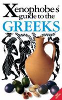 The Xenophobe's Guide to the Greeks, 2nd (Xenophobe's Guides - Oval Books) 1853045624 Book Cover