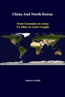 China and North Korea: From Comrades-In-Arms to Allies at Arm's Length 1312329629 Book Cover