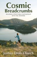 Cosmic Breadcrumbs: Building a Profitable Partnership with the Universe B0GG1NRZWF Book Cover