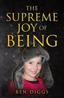 THE SUPREME JOY OF BEING 1091794790 Book Cover
