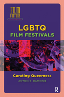 Lgbtq Film Festivals: Curating Queerness 9463728406 Book Cover