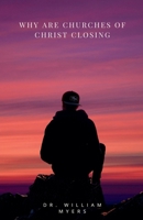 Why Are Churches of Christ Closing? B0GJTGV2ZV Book Cover