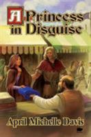A Princess in Disguise 177180162X Book Cover