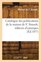 Catalogue des publications de la maison de F. Sinnett, éditeurs d'estampes 2418272028 Book Cover