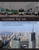 Clearing the Air: The Health and Economic Damages of Air Pollution in China 0262083582 Book Cover