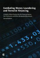 Combating Money Laundering and Terrorist Financing: A Model of Best Practice for the Financial Sector, the Professions and Other Designated Business 0850928427 Book Cover