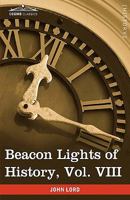 BEACON LIGHTS OF HISTORY. VOL. 8, NINETEENTH CENTURY WRITERS 9354593860 Book Cover