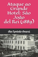 Ataque ao Grande Hotel: São João del Rei (1889) 8564939061 Book Cover