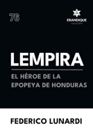Lempira: El Héroe de la Epopeya de Honduras B0DYWTLS35 Book Cover