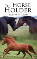The Horse Holder 1532003021 Book Cover