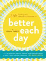 Better Each Day: 365 Expert Tips for a Healthier, Happier You 0811877876 Book Cover