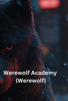 Werewolf Academy (Werewolf) B0DS9235Y6 Book Cover