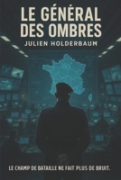Le Général des ombres (French Edition) B0FDMFW3LK Book Cover