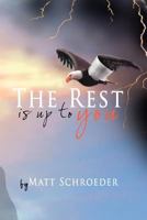 The Rest Is Up to You 1477461795 Book Cover