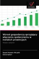 Wzrost gospodarczy sprzyjający włączeniu społecznemu w irańskich prowincjach: Polityka i wskaźniki 6200999147 Book Cover