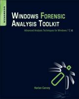 Windows Forensic Analysis Toolkit: Advanced Analysis Techniques for Windows 7 1597497274 Book Cover