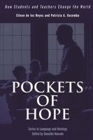 Pockets of Hope: How Students and Teachers Change the World (Series in Language and Ideology) 089789524X Book Cover