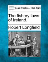 The fishery laws of Ireland. 1240029802 Book Cover