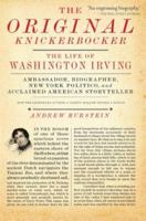 The Original Knickerbocker: The Life of Washington Irving 0465008542 Book Cover