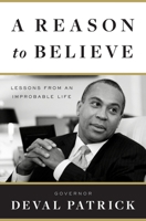 A Reason to Believe: Lessons from an Improbable Life 0767931122 Book Cover