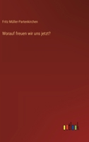 Worauf freuen wir uns jetzt? (German Edition) 3368917226 Book Cover