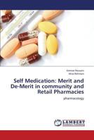 Self Medication: Merit and De-Merit in community and Retail Pharmacies: pharmacology 3659283258 Book Cover