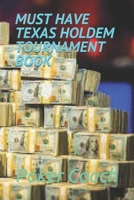 MUST HAVE TEXAS HOLDEM TOURNAMENT BOOK B0849YRZB4 Book Cover