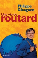 Une vie de routard (Biographies, Autobiographies) 2702136818 Book Cover