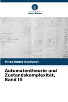 Automatentheorie und Zustandskomplexität, Band III (German Edition) 620072055X Book Cover