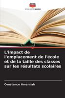 L'impact de l'emplacement de l'école et de la taille des classes sur les résultats scolaires (French Edition) 6209361153 Book Cover