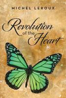 Revolution of the Heart 1483601455 Book Cover