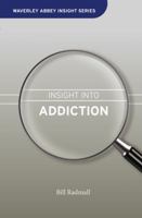 Insight into Addiction 1853455059 Book Cover