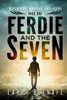 Ferdie and the Seven: Book One: When the Angels are Gone 1974596117 Book Cover