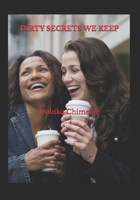 Dirty Secrets We Keep B0DQJSJP81 Book Cover