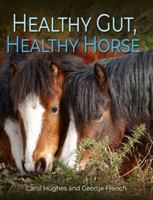 Healthy Gut, Healthy Horse 1910016586 Book Cover