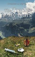 The Tracks of My Fears: I Overcame Mental Illness and Drug Addiction, and So Can You B0G56JCRK5 Book Cover