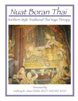 Nuat Boran Thai: Northern Style Traditional Thai Yoga Therapy 1886338183 Book Cover