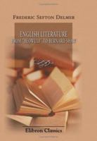 English Literature from "Beowulf" to Bernard Shaw: For the use of Schools, Seminaries and Private Students 0543908348 Book Cover
