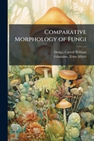 Comparative Morphology of Fungi 102417736X Book Cover